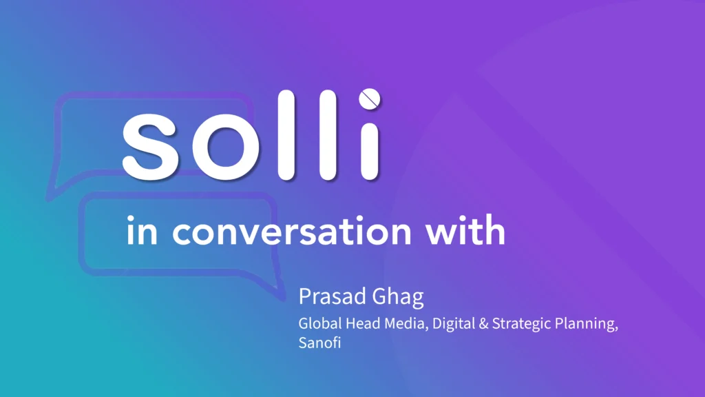 In Conversation with Prasad Ghag – Global Head Media, Digital & Strategic Planning, Sanofi