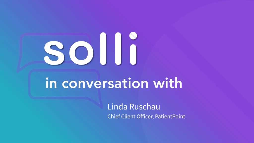 In Conversation with Linda Ruschau – Chief Client Officer, PatientPoint