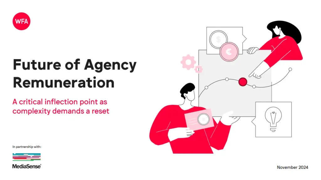 Agency Remuneration Reset: Insights from the WFA-MediaSense Report