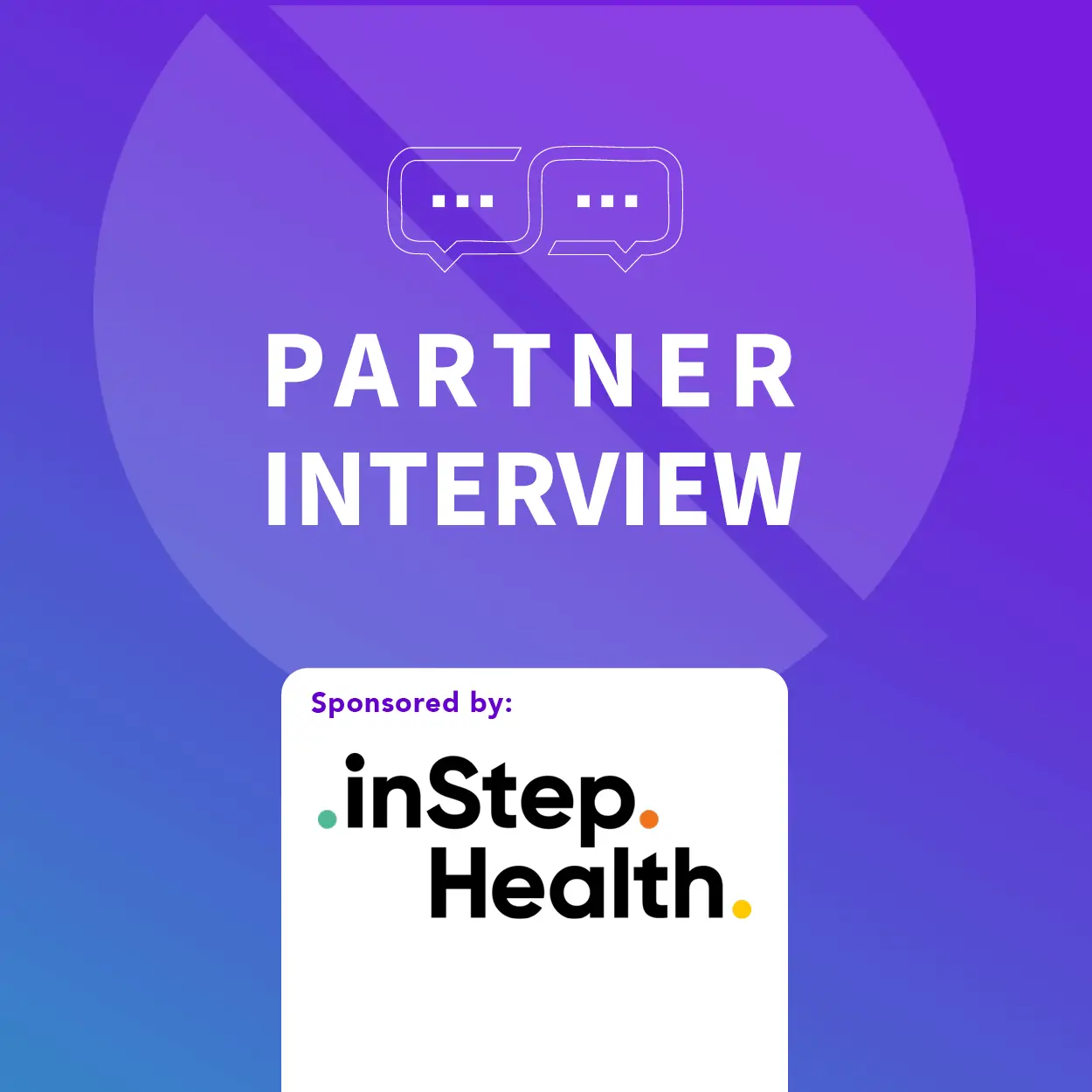 PARTNER INTERVIEW: InStep Health