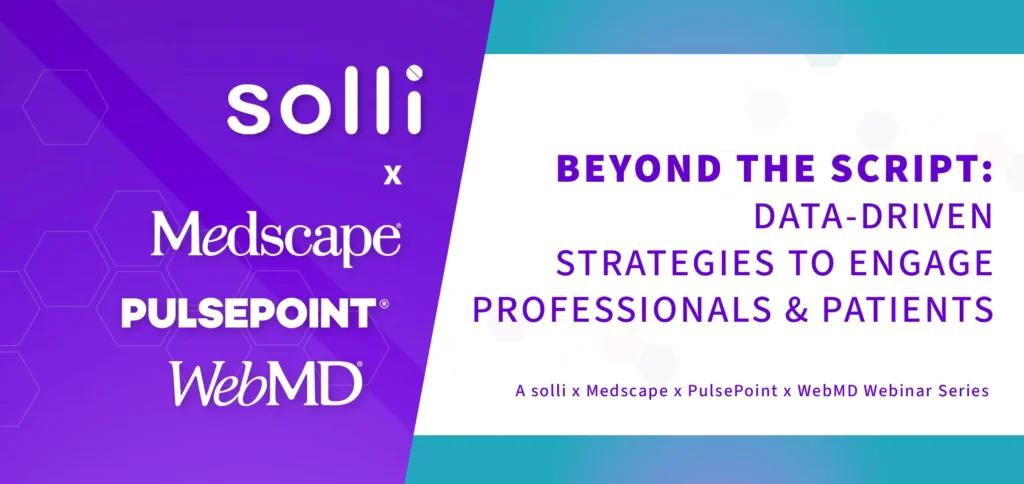 Beyond the Script: a webinar series in partnership with Medscape, PulsePoint & WebMD