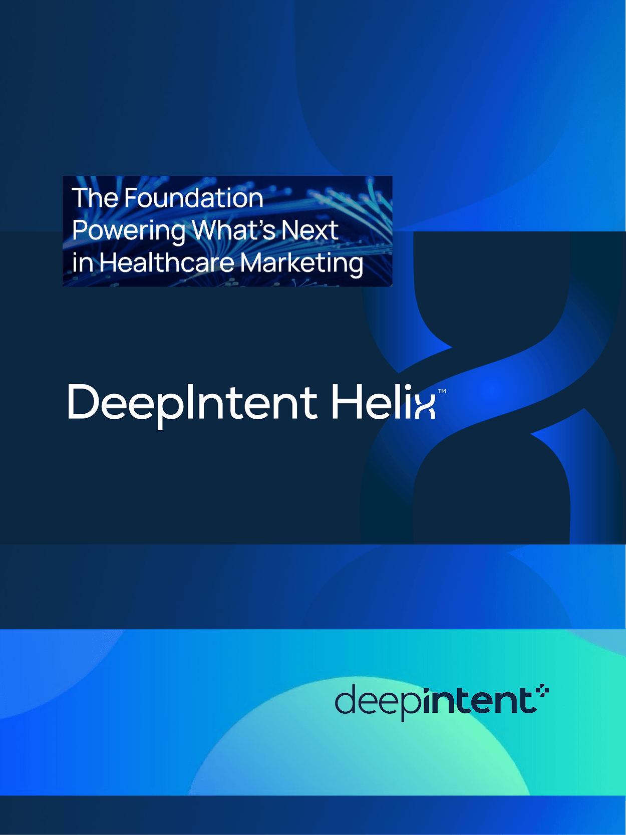 DeepIntent Helix™ Overview