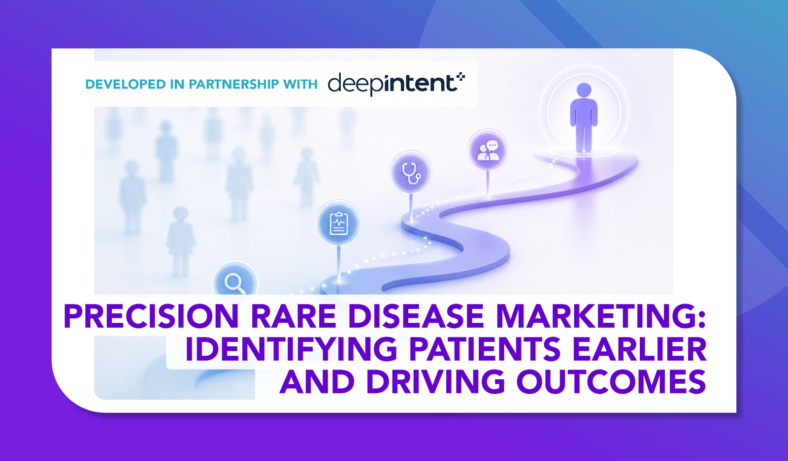 Precision Rare Disease Marketing: Identifying Patients Earlier and Driving Outcomes